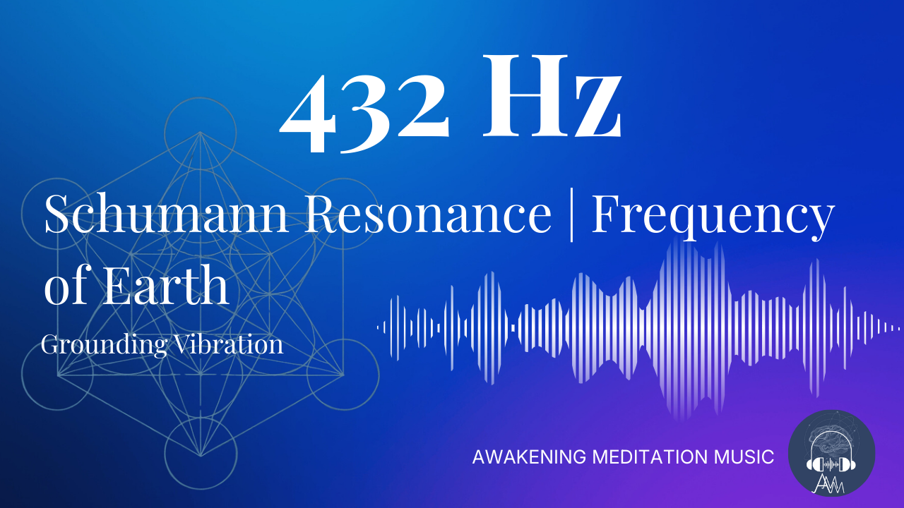 432 Hz Frequency | Schumann Resonance Earth Frequency | Unity & Love | Grounding