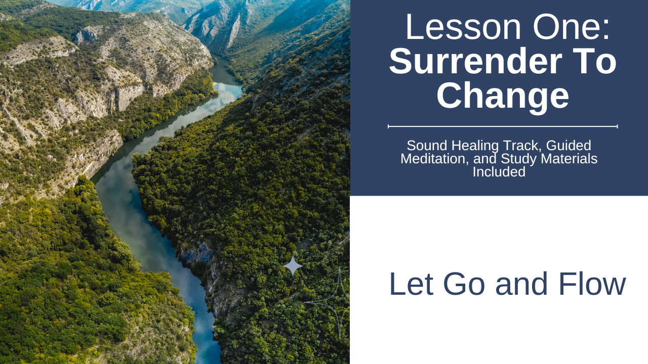 LESSON #1: Surrender To Change: Sound Healing Track + Guided Meditation Bundle