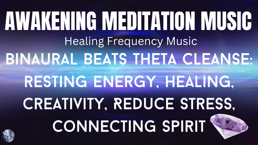 Binaual Beats Theta Cleanse, Resting Energy, Healing, Creativity, Spirit