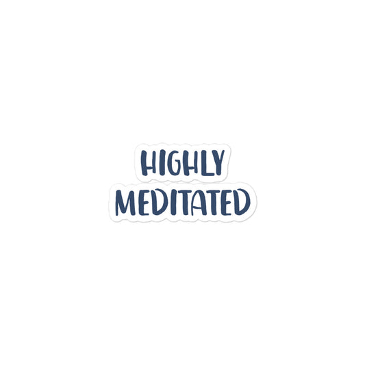 Highly Meditated Sticker