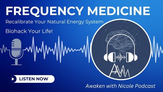 Frequency Medicine Podcast- Biohack Your Life, Recalibrate Your Energy & Remember | Awaken with Nicole