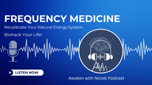Frequency Medicine Podcast- Biohack Your Life, Recalibrate Your Energy & Remember | Awaken with Nicole