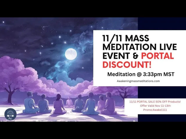 11/11/24 Portal Opening Awakening Mass Meditation