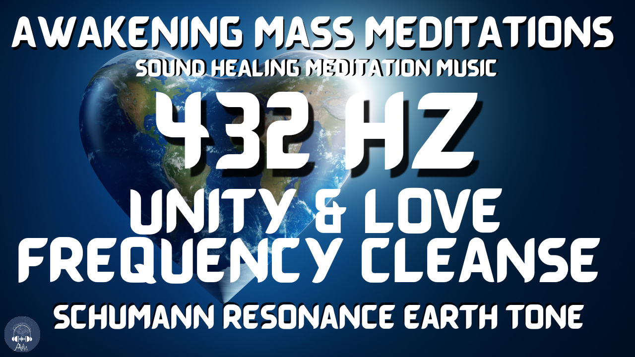 Awakening Meditation Music: 432 Hz Frequency | Schumann Resonance Earth Frequency | Unity & Love