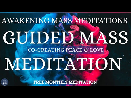 6/11/24 Awakening Mass Meditation- Free Collective Meditation | Peace, Love & Harmony