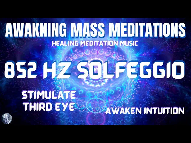 Awakening Meditation Music: 852 Hz Solfeggio Frequency | Stimulate Third Eye | Awaken Intuition