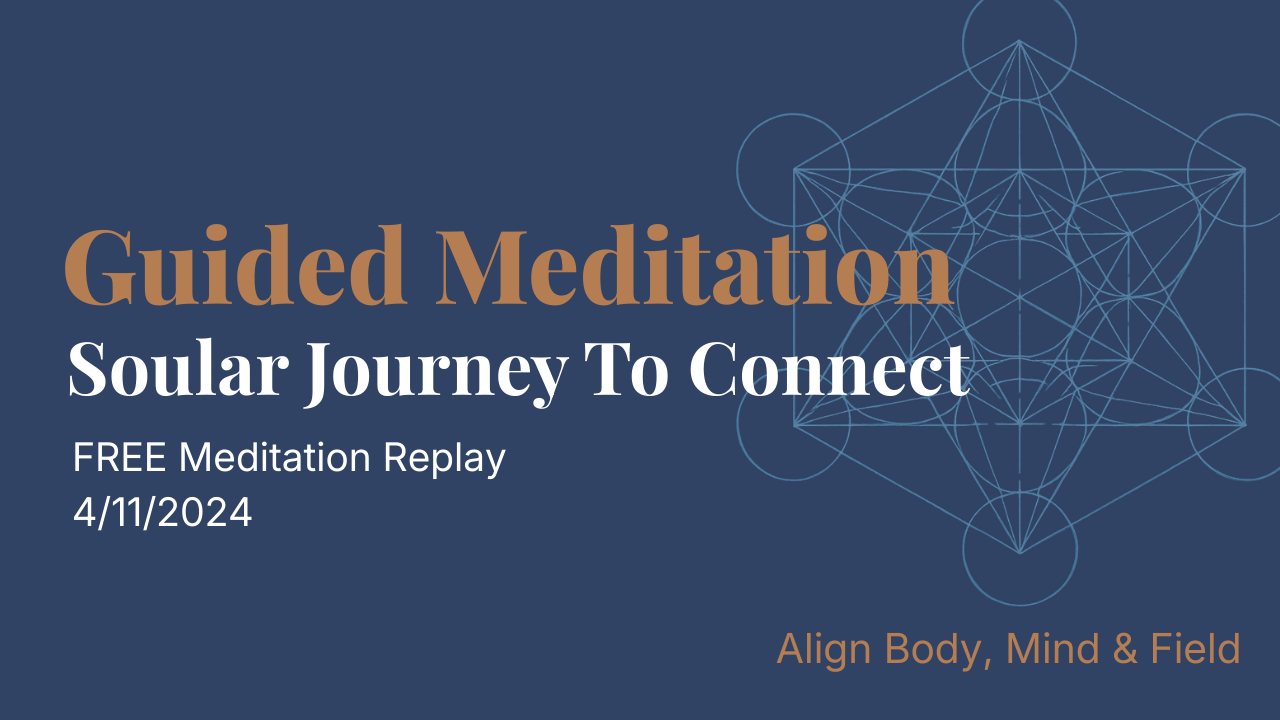 4/11/24 Awakening Mass Meditation | Soular Journey To Connection
