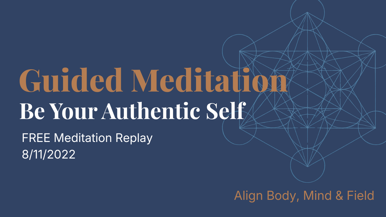 8/11/22 Awakening Mass Meditation: Being Your Authentic Self, Raising Vibrations, Healing Humanity