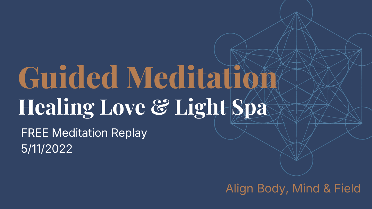5/11/22 | Healing Light/Love Spa, Raising Vibrations & Activating DNA