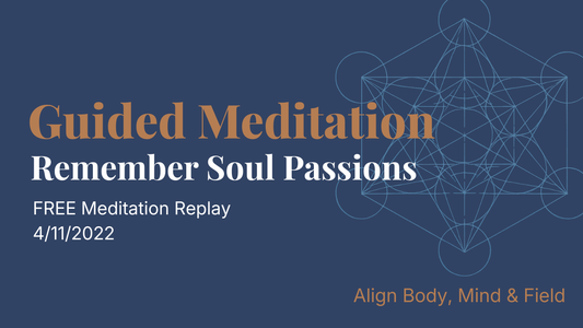 4/11/22 Awakening Mass Meditation: Merging Soul Facets | Find Soul Passions & Remember
