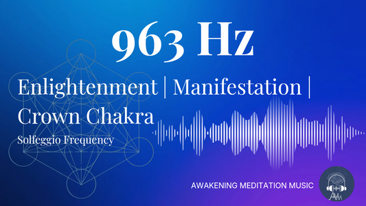 963 Hz Solfeggio Frequency Cleanse | Crown Chakra | Enlightenment | Manifestations