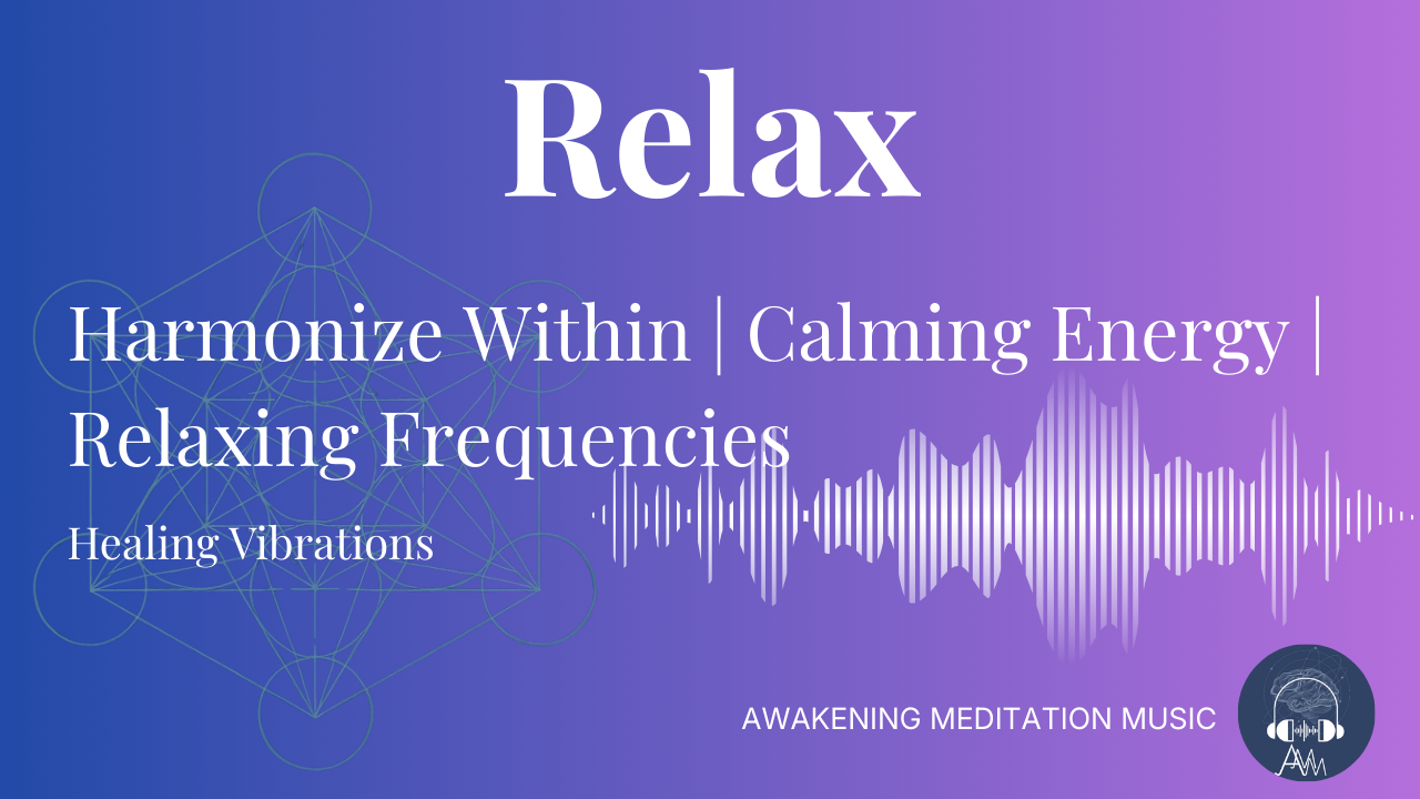 Peaceful Frequencies: Harmonize Within | Calming Vibrations | Induce Relaxation