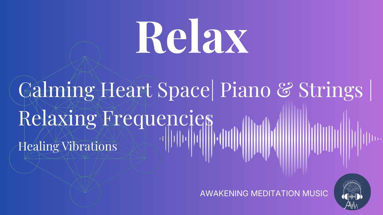 Calming Heart Healing Relaxing Frequencies | Piano & String Music