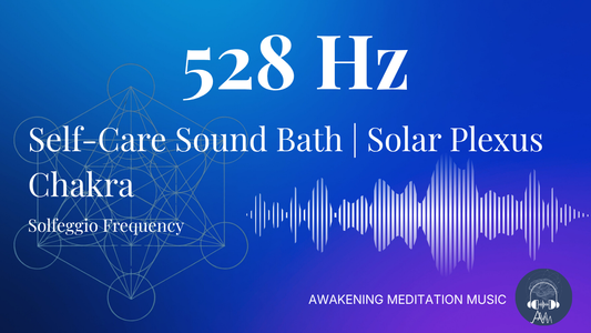 528 Hz Self-Care Sound Bath | Solar Plexus Chakra | Solfeggio Frequencies
