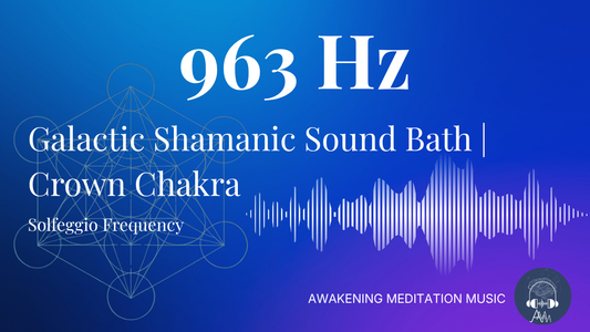 963 Hz Galactic Shamanic Healing Sound Bath | Crown Chakra | Solfeggio Frequencies