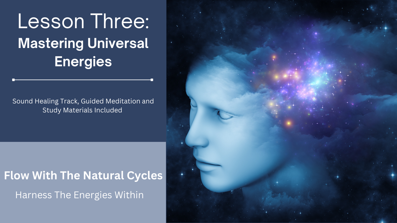 COURSE ONE-LESSON #3: Mastering Universal Energies: Sound Healing Track + Guided Meditation Bundle