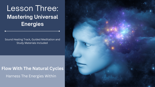 COURSE ONE-LESSON #3: Mastering Universal Energies: Sound Healing Track + Guided Meditation Bundle