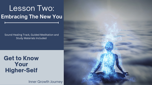 LESSON TWO: Embracing The New You: Sound Healing Track + Guided Meditation Bundle