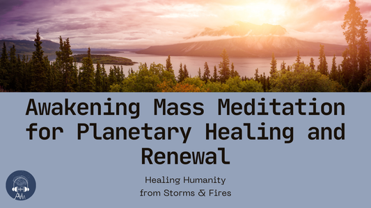 10/11/24 Awakening Mass Meditation | Hurricane Healing for Humanity