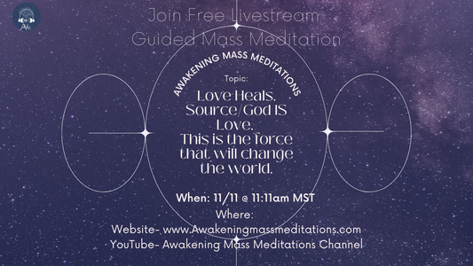 11/11/23 Monthly Awakening Guided Mass Meditation | Universal Love | Compassion | Connection