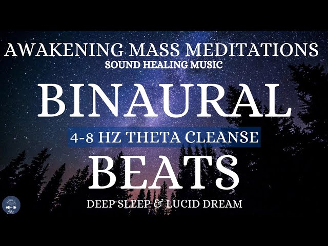 Awakening Meditation Music: Binaural Beats 4-8 Hz Theta Cleanse | Deep Sleep & Lucid Dreaming States