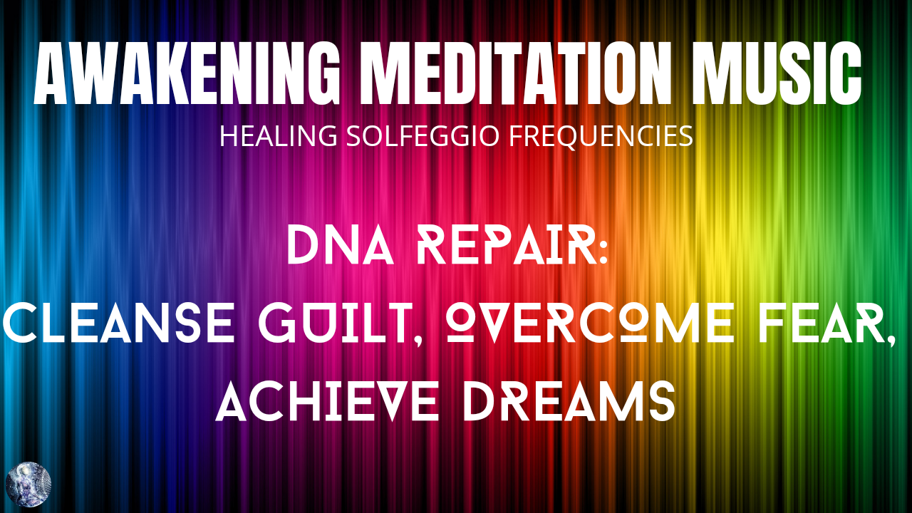 369 Hz Solfeggio Frequency, Overcome Fear, Cleanse Guilt, Achieve Dreams
