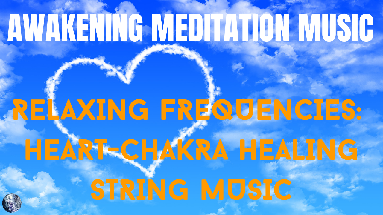 Calming Heart Healing Relaxing Frequencies | Piano & String Music