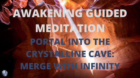Guided Meditation | Portal Into The Crystalline Cave | Merging Infinity