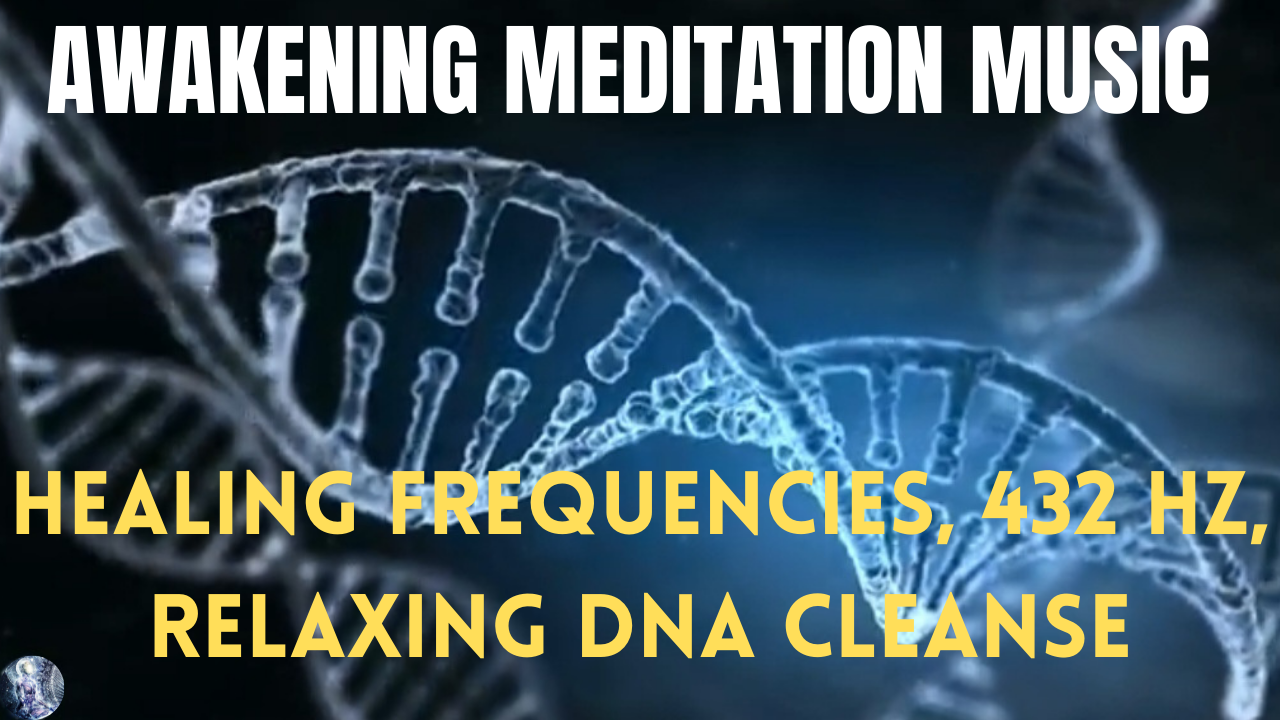 Meditation Music: Calming & Relaxing | Healing 432 Hz DNA Cleanse | Upgrade Chakras